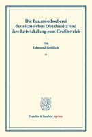 Die Baumwollweberei Der SäChsischen Oberlausitz Und Ihre Entwickelung Zum...