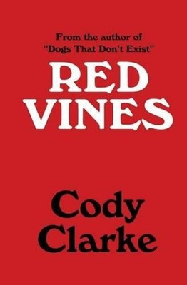 Red Vines: Ten Stories by Cody Clarke (English) Paperback Book