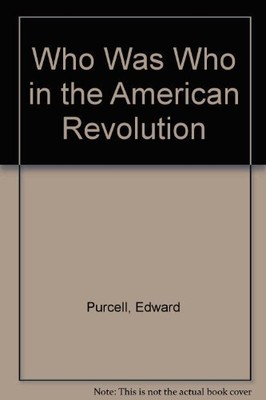 Who Was Who in the American Revolution