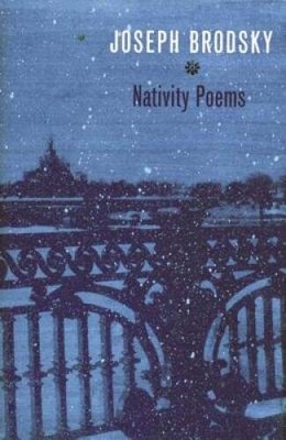 Nativity Poems: Bilingual Edition - Paperback By Brodsky, Joseph - GOOD