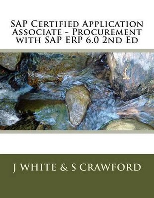 SAP Certified Application Associate - Procurement with SAP ERP 6.0 2nd Ed by J. 