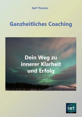 Ganzheitliches Coaching | Dein Weg zu innerer Klarheit und Erfolg | Ralf Thümler