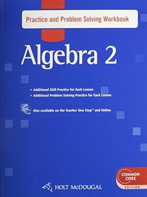 HOLT MCDOUGAL ALGEBRA 2: PRACTICE AND PROBLEM SOLVING **BRAND NEW**