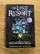 The Last Resort Erin Entrada Kelly ARC Advanced Reader's Copy Uncorrected Proof