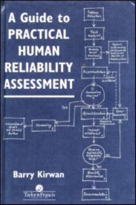 A Guide To Practical Human Reliability Assessment by Kirwan, B.