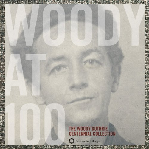 Woody Guthrie Woody at 100: The Woody Guthrie centennial collection (CD) Box Set