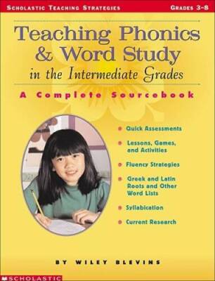 Teaching Phonics & Word Study in the Intermediate Grades: A Complete - VERY GOOD