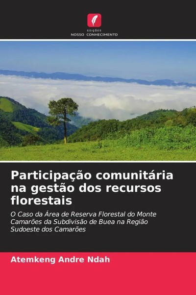 Atemkeng Andre Ndah | ParticipaçãO ComunitáRia Na GestãO Dos Recursos Florestais-image