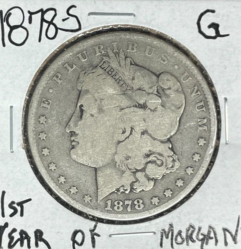 1878-S MORGAN SILVER DOLLAR~ GOOD ~NICE COIN~ 90% SILVER ~ 1ST YEAR OF MORGAN