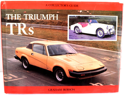 A Collectors Guide Book The Triumph TRs by Graham Robson *Very Good*