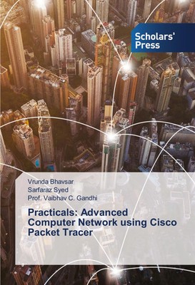 Vrunda Bhavsar (u. a.) | Practicals: Advanced Computer Network using Cisco...