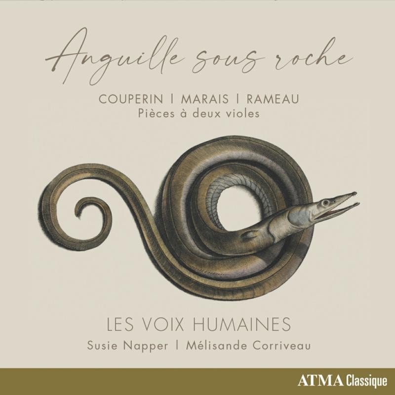 Les Voix Humaines Les Voix Humaines: Anguille Sous Roche: Couperin/Marais/Rameau