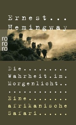Die Wahrheit im Morgenlicht Ernest Hemingway