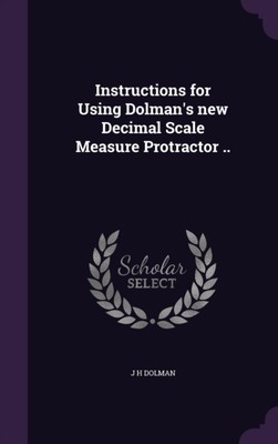 Dolman - Instructions for Using 's new Decimal Scale Measure Protracto - X555z