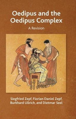 Oedipus and the Oedipus Complex : A Revision, Hardcover by Seel, Dietmar; Ull...