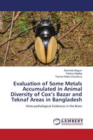 Murshida Begum (U. A.) | Evaluation Of Some Metals Accumulated In Animal...