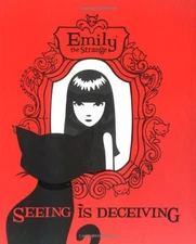EMILY THE STRANGE: SEEING IS DECEIVING By Rob Reger & Cosmic Inc. Debris