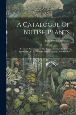 John Stevens Henslow A Catalogue Of British Plants (Taschenbuch)