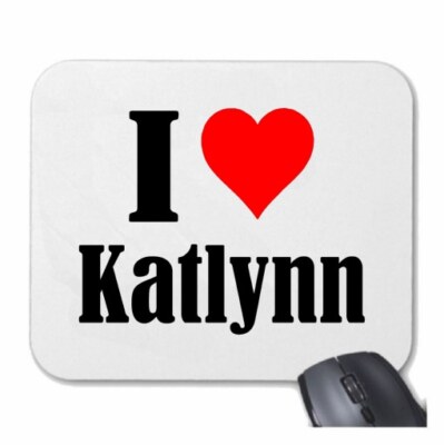 MOUSEPAD Mauspad I Love Katlynn Ich Liebe Katlynn | eBay.de
