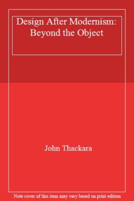 Design After Modernism: Beyond the Object. 9780500234839