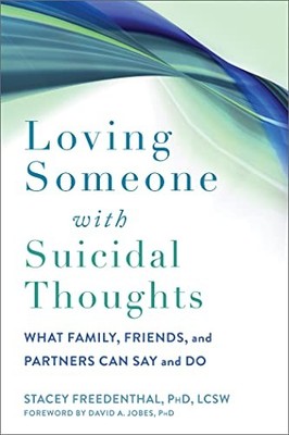 The New Harbinger Loving Someone Ser.: Loving Someone with Suicidal Thoughts ...