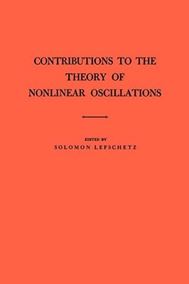 Contributions to the Theory of Nonlinear Oscillations, Volume I by Solomon Lefs