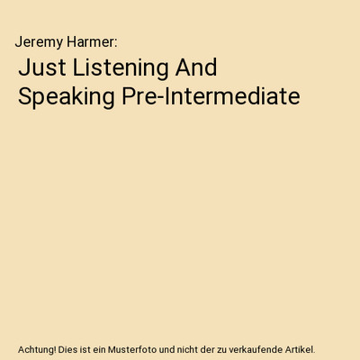 Just Listening And Speaking Pre-Intermediate, Jeremy Harmer
