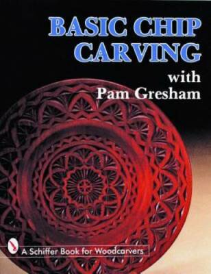 Basic Chip Carving with Pam Gresham - Paperback By Gresham, Pam - GOOD
