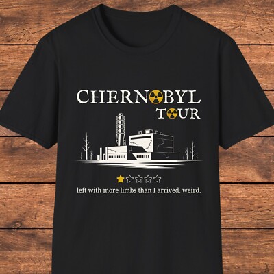 Chernobyl Dark Humor T-Shirt, Nuclear Disaster Shirt, Sarcastic Tour Tee