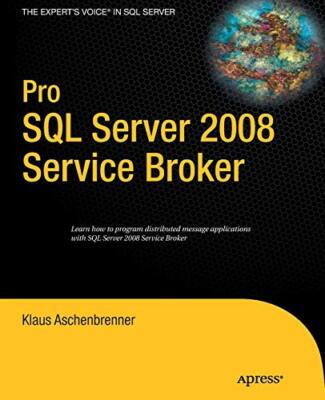 Pro SQL Server 2008 Service Broker                                             
