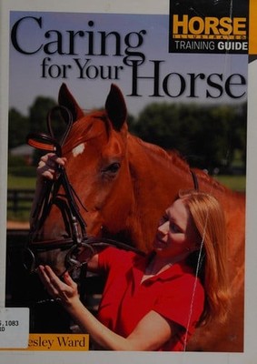 Caring for Your Horse (Horse Illustrated Guide), Lesley Ward, New condition, Boo