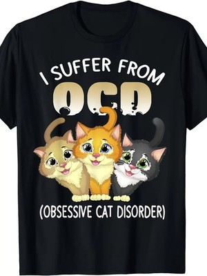 Men's Limited Edition Funny OCD Cat Disorder TShirt Loose Fit Tee with I Suffe