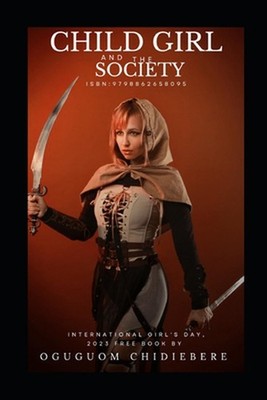 Child Girl and the Society: Challenges facing child girl and the societal expect