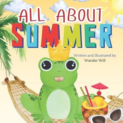 All About Summer: An Early Reader Book for Toddlers and Kids by Wander Will Pape