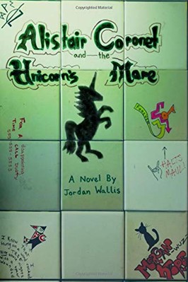 ALISTAIR CORONET AND THE UNICORN'S MARE (THE ARCANE By Jordan Wallis *BRAND NEW*