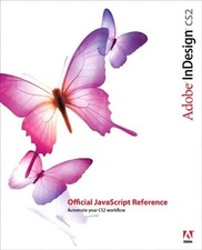 Adobe InDesign Cs2 Official JavaScript Reference: Automate Your Cs2 Workflow