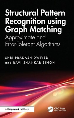 Shri Prakash Dwivedi (u. a.) | Structural Pattern Recognition using Graph...