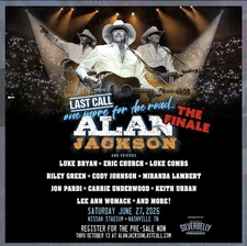 Alan Jackson Concert Tickets - LAST CALL , THE FINALE - 2 Tickets