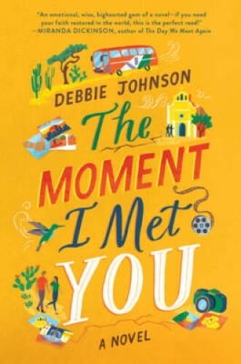 The Moment I Met You: A Novel - Paperback By Johnson, Debbie - GOOD