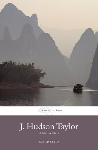 J. Hudson Taylor: A Man in Christ (Missionary Life Stories)-Roger Steer