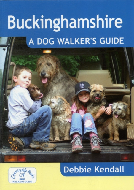 Buckinghamshire: A Dog Walker's Guide by Debbie Kendall (Paperback Book)
