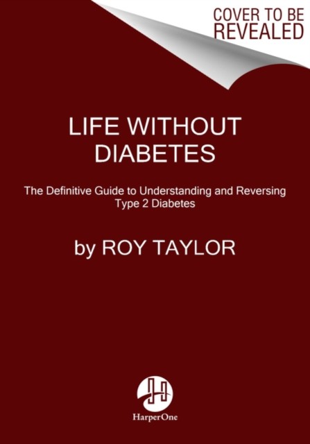 Life Without Diabetes by Roy Taylor (Paperback Book)