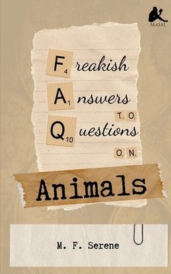 Freakish Answers to Questions on Animals by M.F. Serene Paperback Book