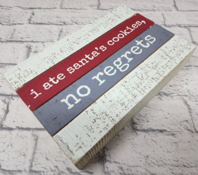 Primitives By Kathy Cartello In Legno Rustico 'I Ate Santa's Cookies, No Regrets', 22,5x15,8cm, Decorazione Natalizia Divertente