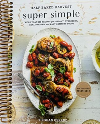 Half Baked Harvest Super Simple by Gerard | eBay