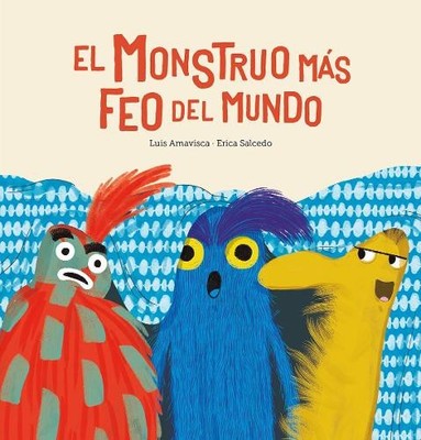 Luis Amavisca El monstruo ms feo del mundo (Gebundene Ausgabe) (US IMPORT)