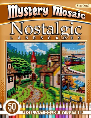 Nostalgic Landscapes Mystery Mosaics Color by Number: 50 Pixel Art Vintage Scene