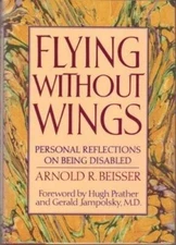 Flying Without Wings: Personal Reflections on Being Disabled - Hardcover - GOOD
