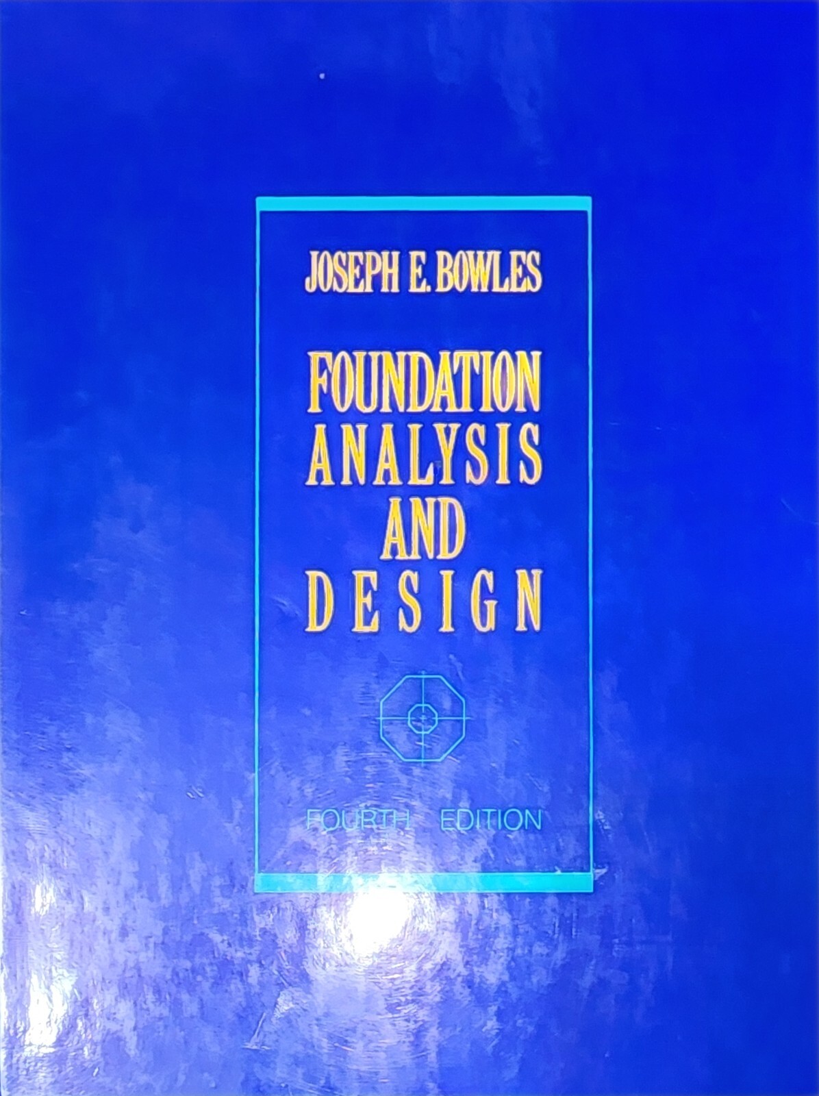 Foundation Analysis and Design by Joseph E. Bowles (1988, Hardcover