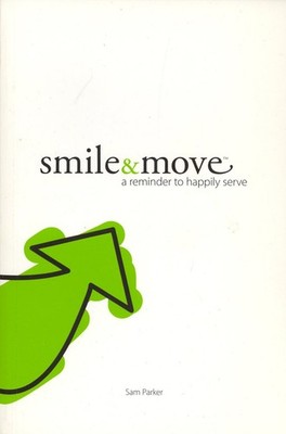 Smile & Move (a reminder to happily serve) - Sam Parker - Good - See conditi...